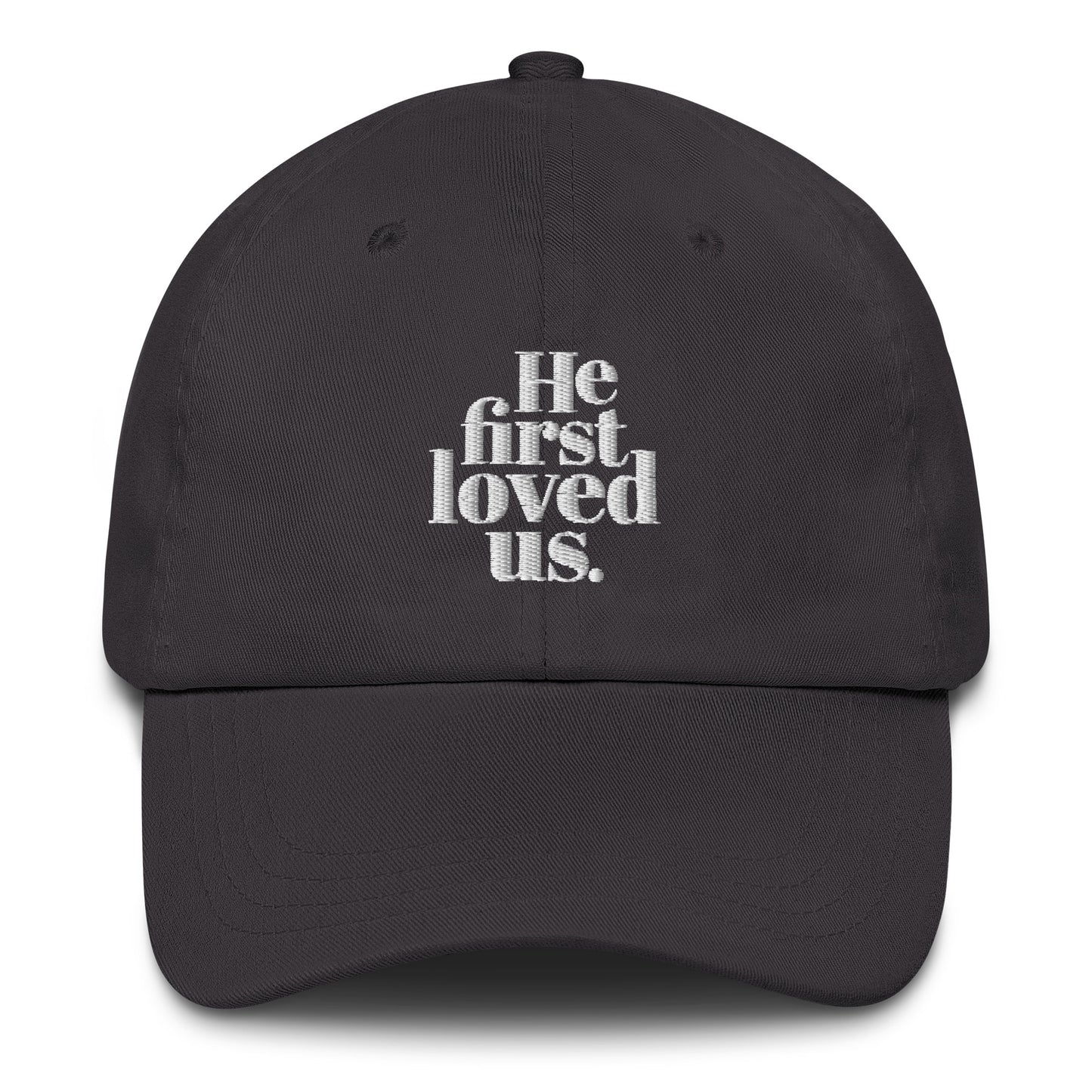 He First Loved Us Hat