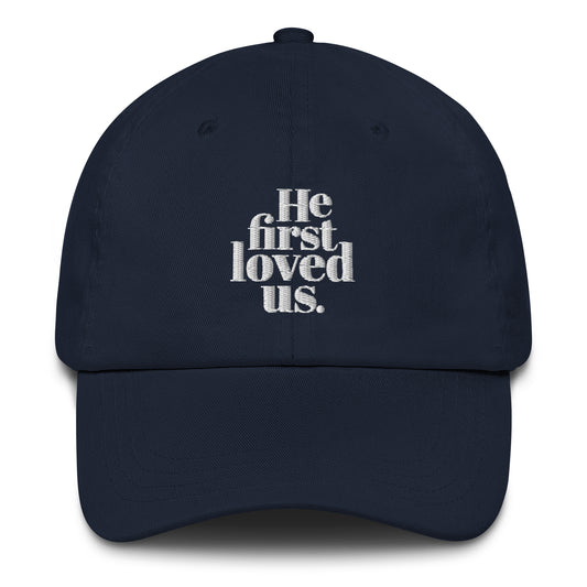 He First Loved Us Hat