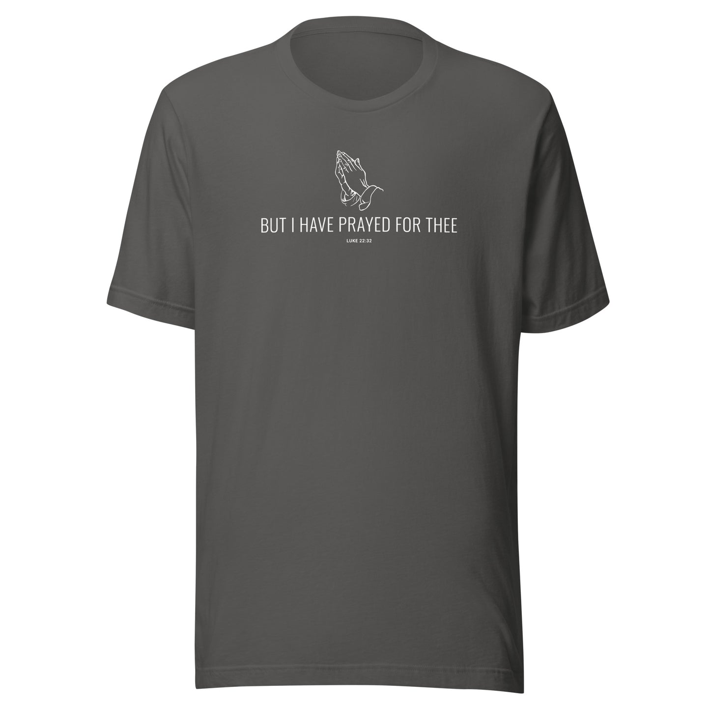 But I Have Prayed For Thee T-Shirt