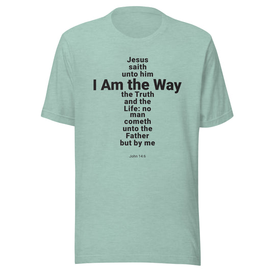 I Am The Way T-Shirt