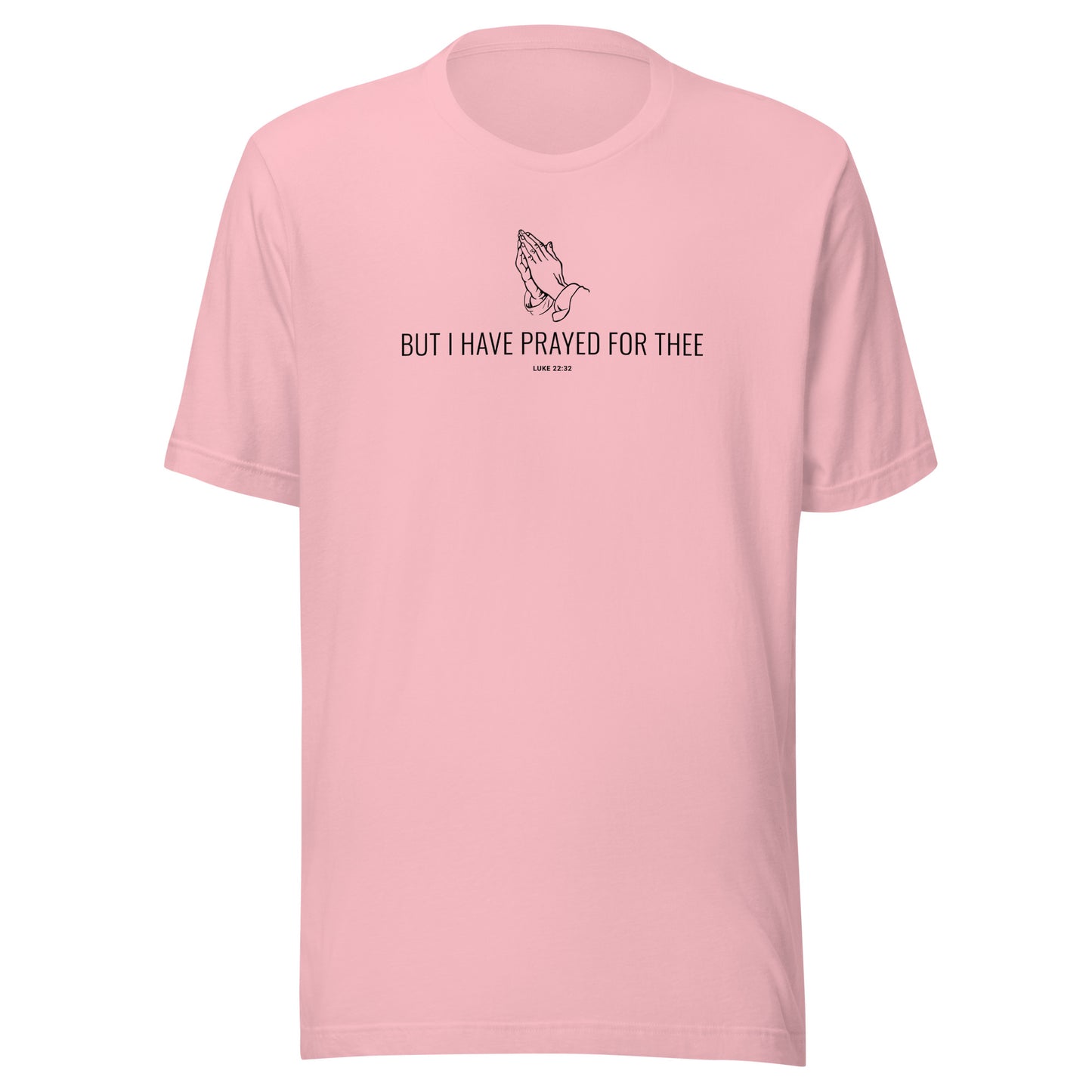 But I Have Prayed For Thee T-Shirt