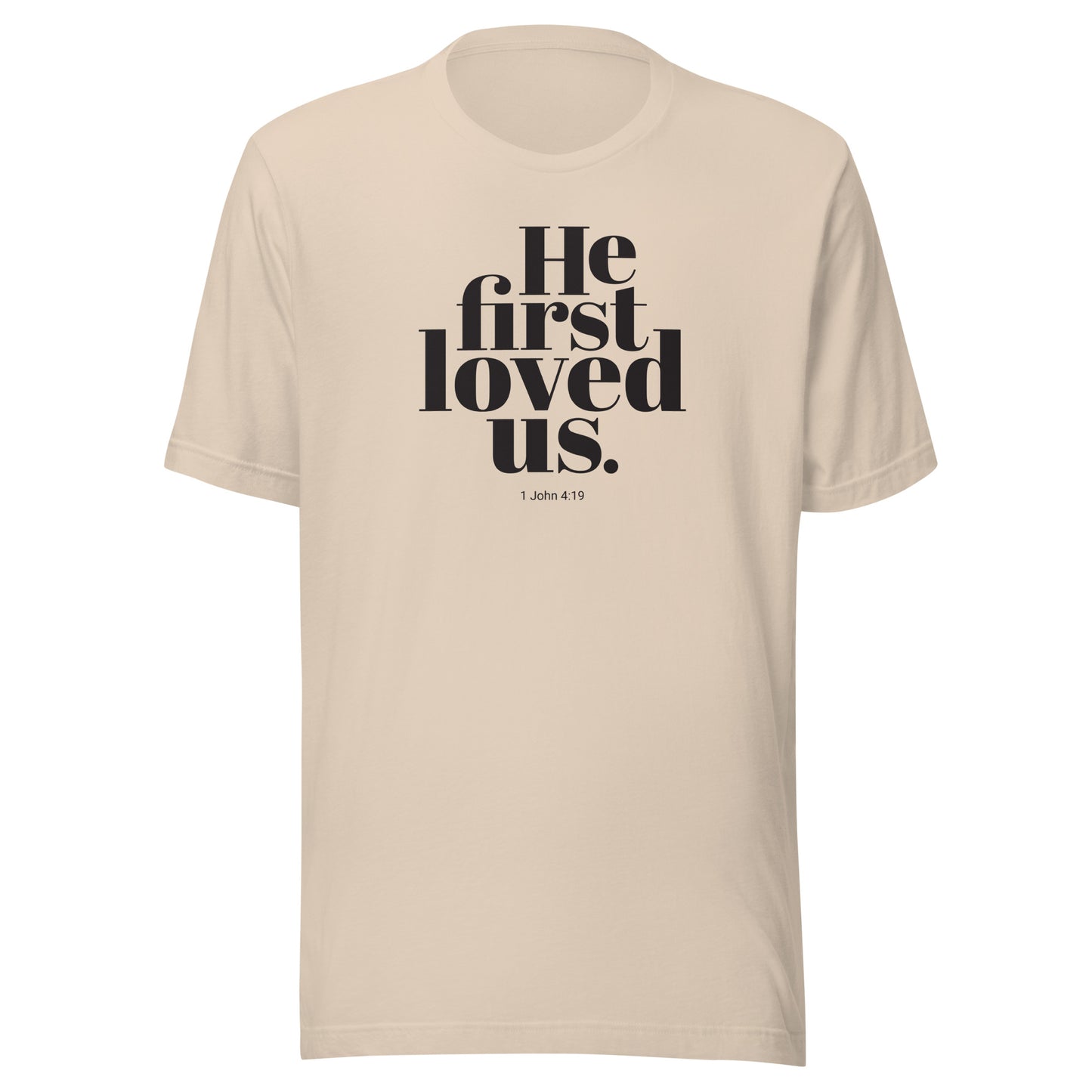 He First Loved Us T-Shirt