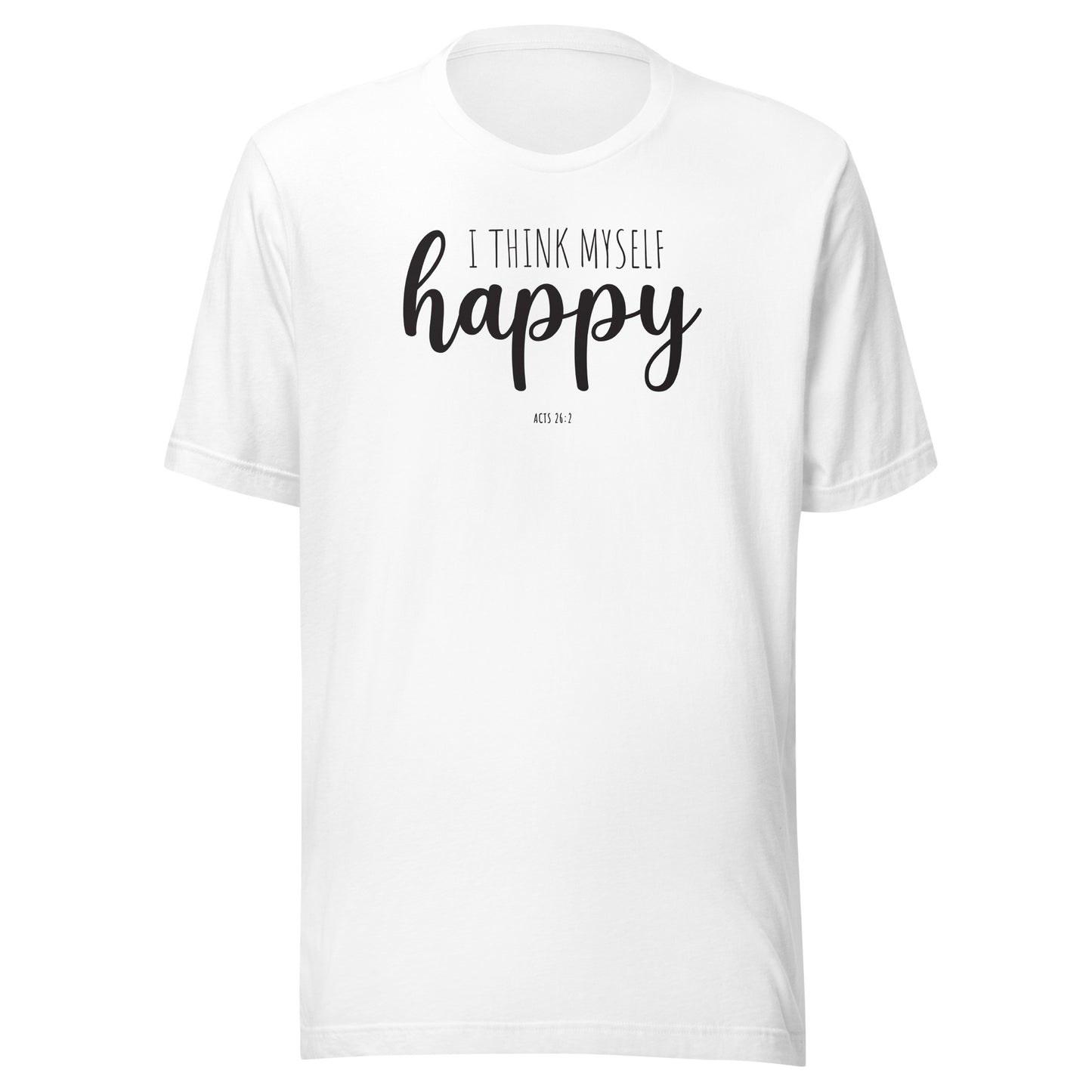I Think Myself Happy T-Shirt